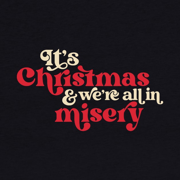 It's Christmas and We're All in Misery // Retro Holiday Movie by SLAG_Creative